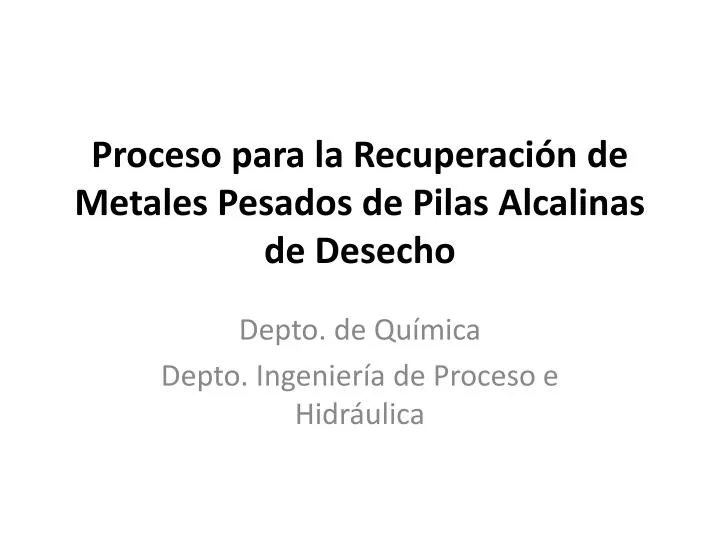 proceso para la recuperaci n de metales pesados de pilas alcalinas de desecho
