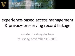 experience-based access management &amp; privacy-preserving record linkage