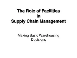 The Role of Facilities in Supply Chain Management