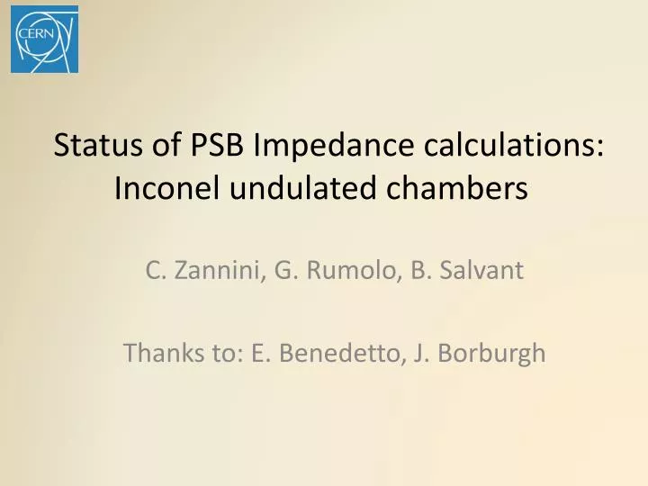 status of psb impedance calculations inconel undulated chambers