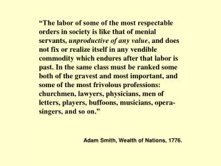 Adam Smith, Wealth of Nations, 1776.