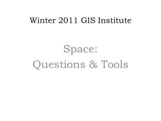 Winter 2011 GIS Institute