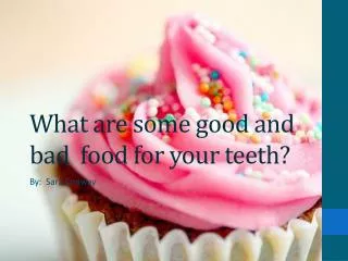 What are some good and bad food for your teeth?