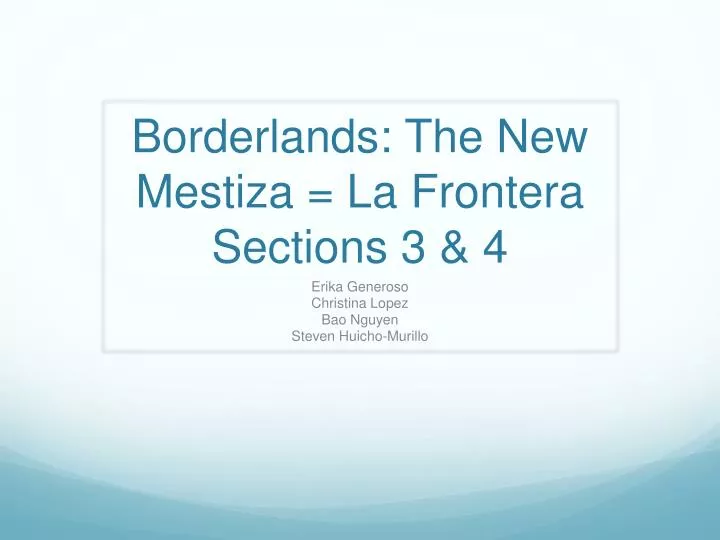 borderlands the new mestiza la frontera sections 3 4