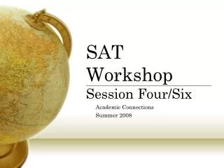 SAT Workshop Session Four/Six