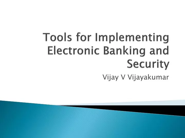 tools for implementing electroni c banking and security