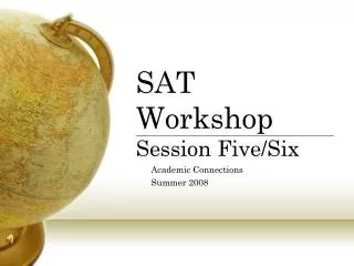 SAT Workshop Session Five/Six