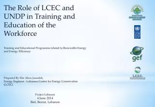 The Role of LCEC and UNDP in Training and Education of the Workforce