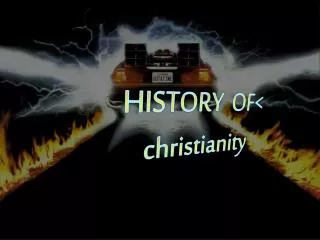 HISTORY OF &lt; christianity