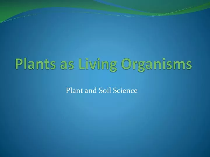 plants as living organisms