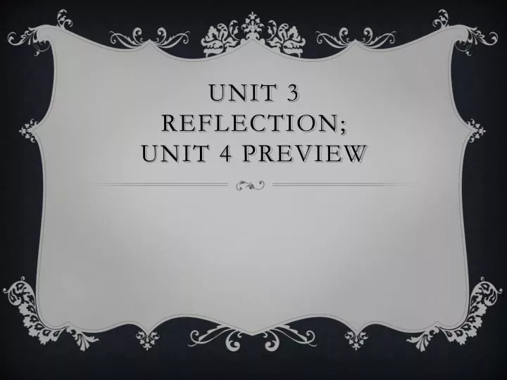 unit 3 reflection unit 4 preview