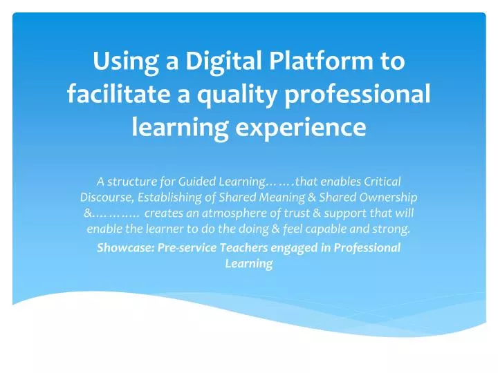 using a digital platform to facilitate a quality professional learning experience