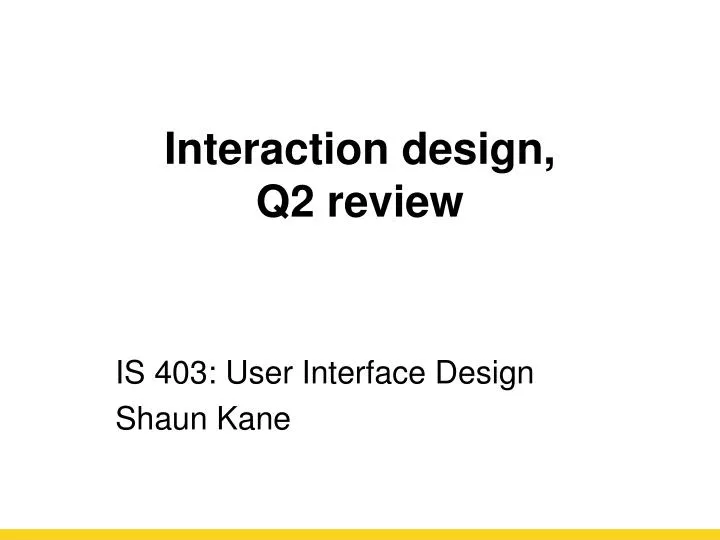 interaction design q2 review