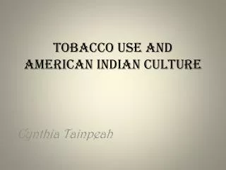 Tobacco Use and American Indian Culture