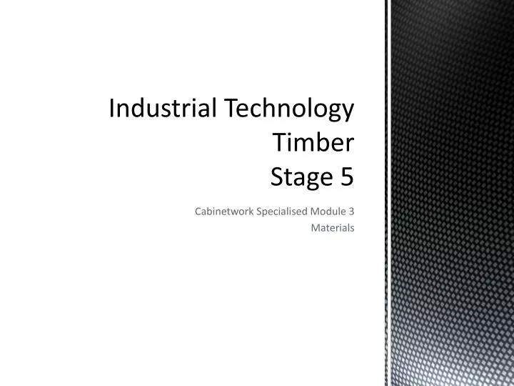 industrial technology timber stage 5