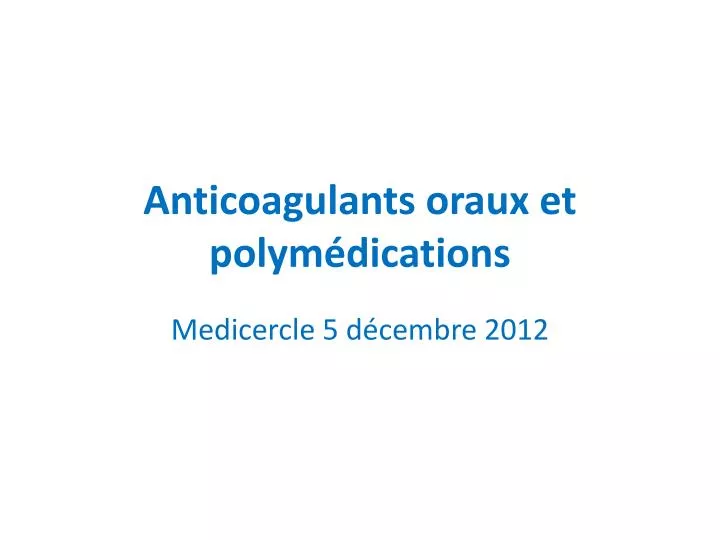 anticoagulants oraux et polym dications