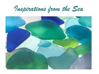 Inspirations from the Sea