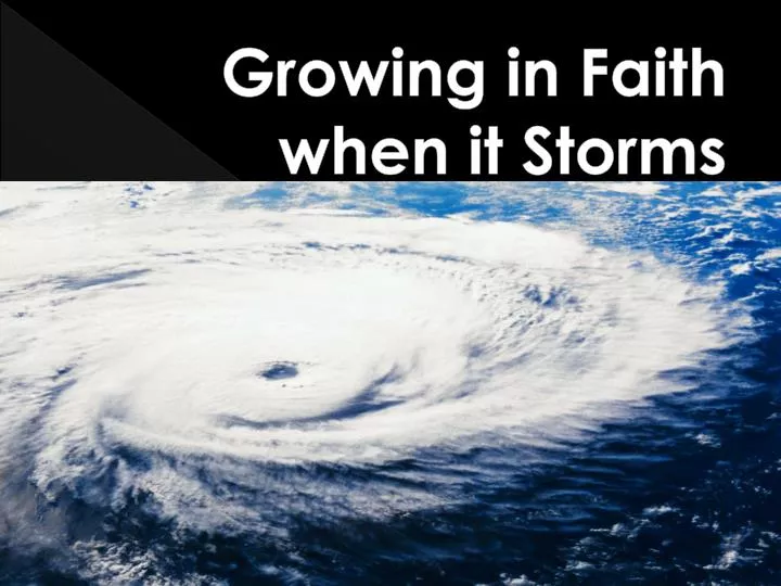 growing in faith when it storms