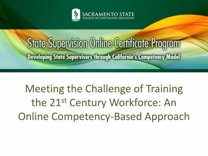 meeting the challenge of training the 21 st century workforce an online competency based approach