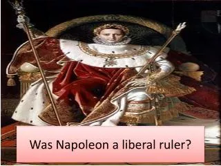 Was Napoleon a liberal ruler?