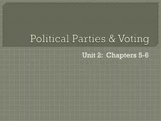 Political Parties &amp; Voting