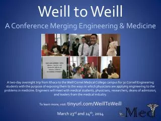 Weill to Weill A Conference Merging Engineering &amp; Medicine