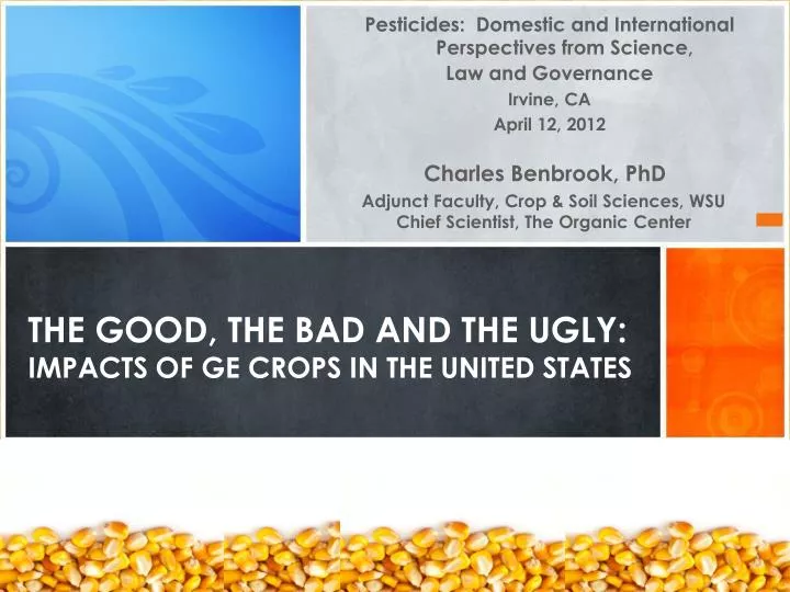 the good the bad and the ugly impacts of ge crops in the united states
