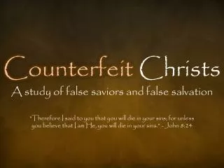 Counterfeit Christs A study of false saviors and false salvation