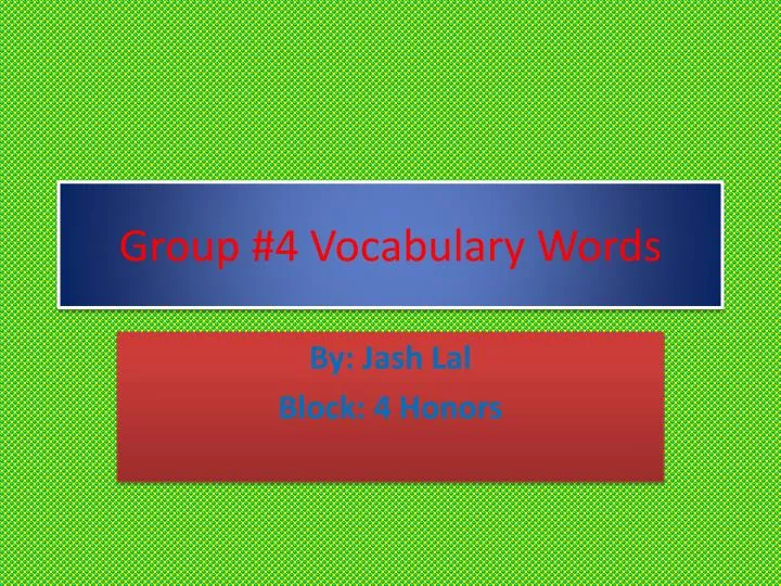 group 4 vocabulary words