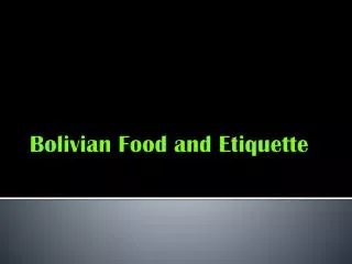 Bolivian Food and Etiquette