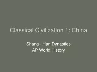 Classical Civilization 1: China