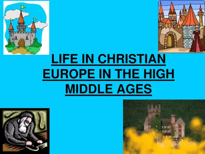 life in christian europe in the high middle ages