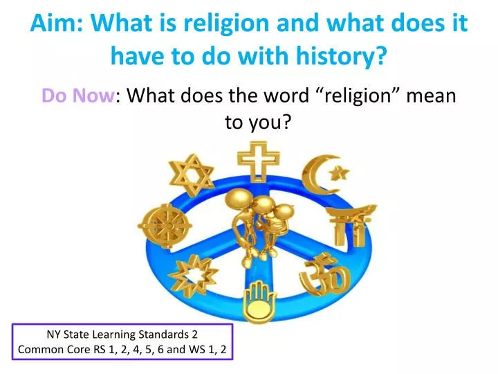 aim what is religion and what does it have to do with history