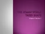 The Roman World Takes Shape - slide 1