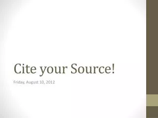 Cite your Source!