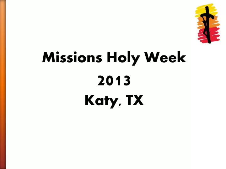 missions holy week 2013 katy tx