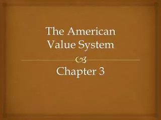 The American Value System Chapter 3