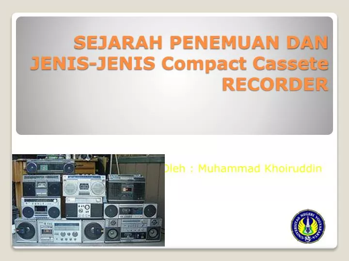 sejarah penemuan dan jenis jenis compact cassete recorder