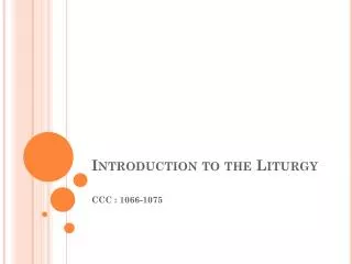 Introduction to the Liturgy