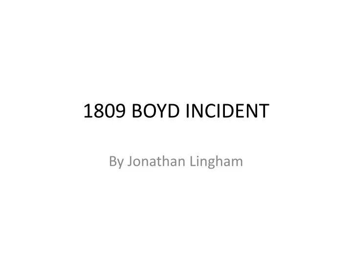 1809 boyd incident