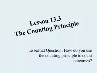 Lesson 13.3 The Counting Principle