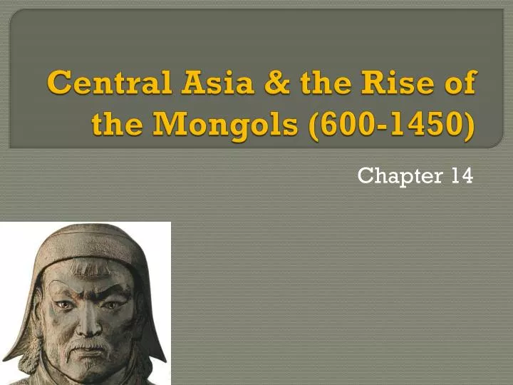 central asia the rise of the mongols 600 1450