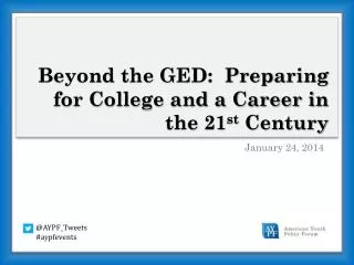 Beyond the GED: Preparing for College and a Career in the 21 st Century