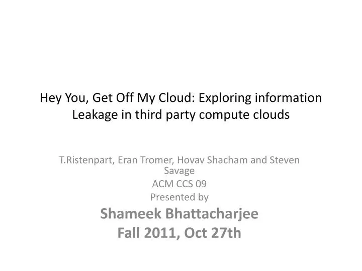 hey you get off my cloud exploring information leakage in third party compute clouds
