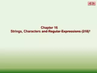 Chapter 16 Strings, Characters and Regular Expressions (218)*