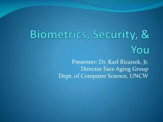 Biometrics, Security, &amp; You