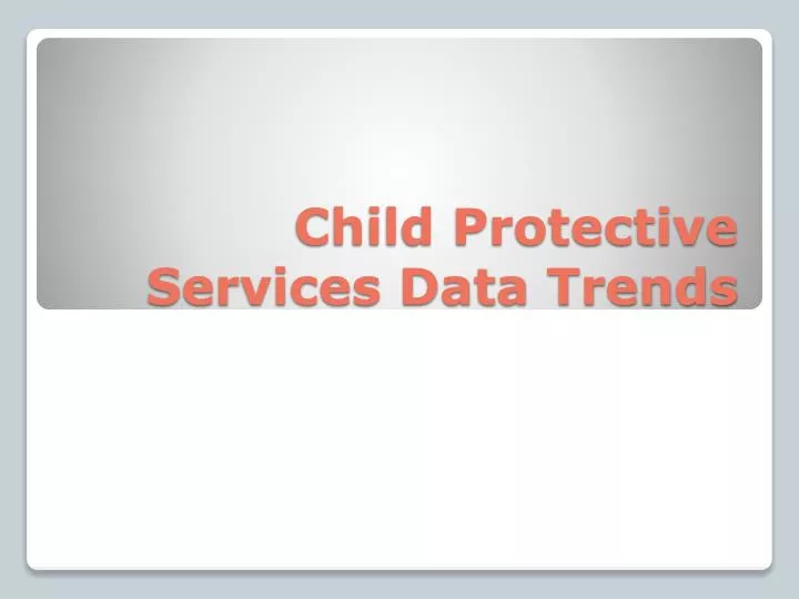 child protective services data trends