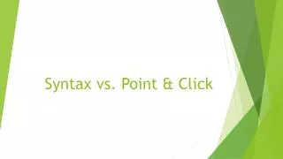 Syntax vs. Point &amp; Click