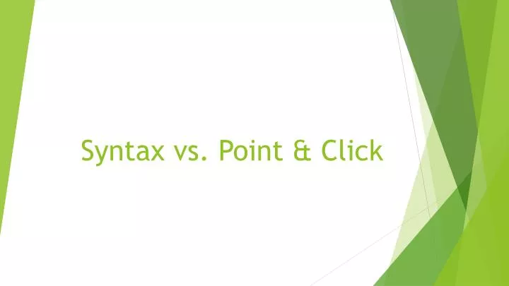 syntax vs point click