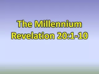 The Millennium Revelation 20:1-10
